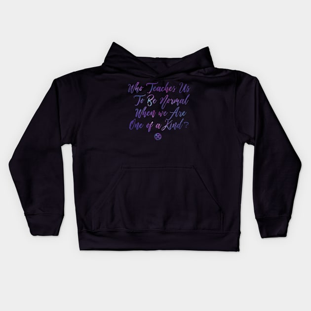 Who Teaches Us To Be Normal Kids Hoodie by shelbywolf